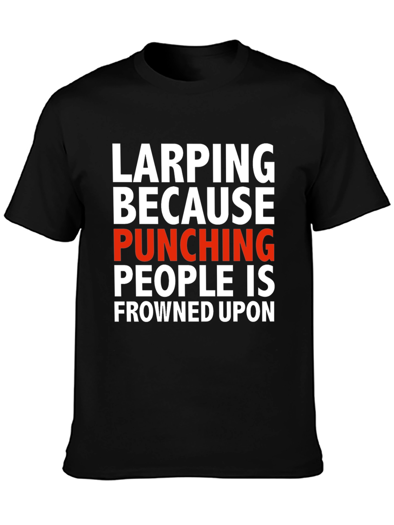 LARPing Because Punching People T-Shirt