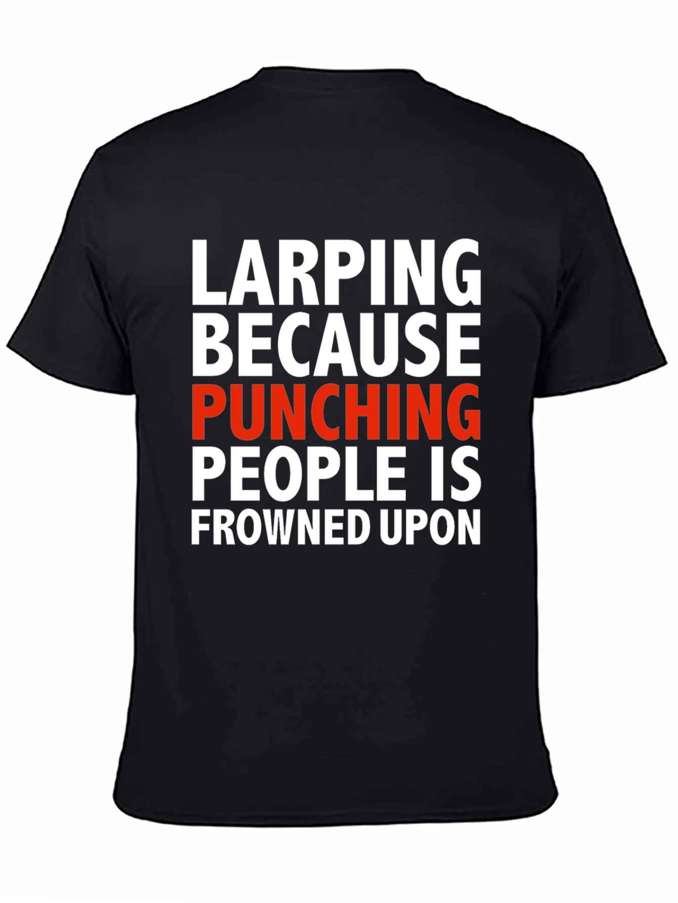 LARPing Because Punching People T-Shirt
