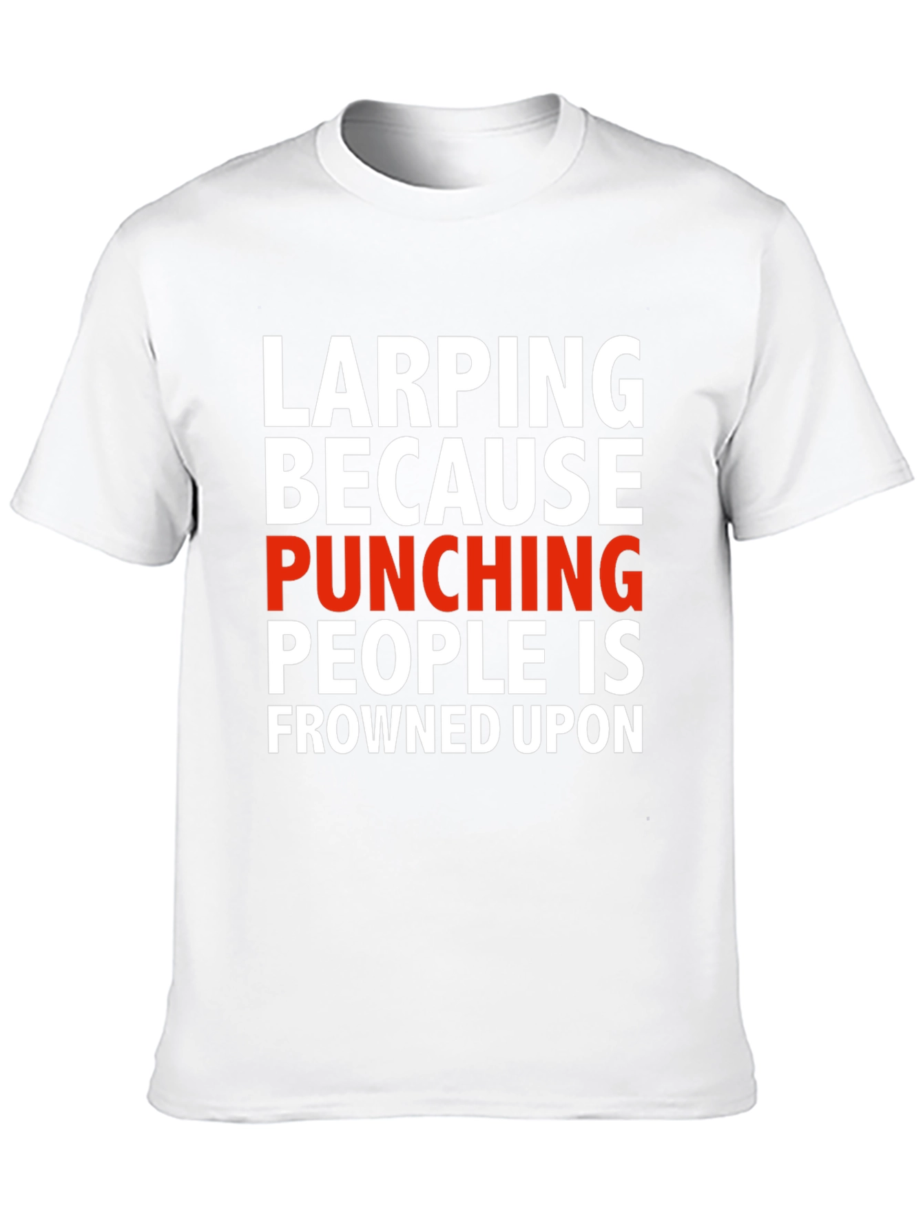 LARPing Because Punching People T-Shirt