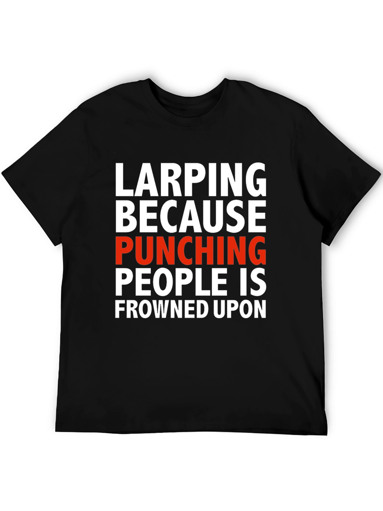 LARPing Because Punching People T-Shirt