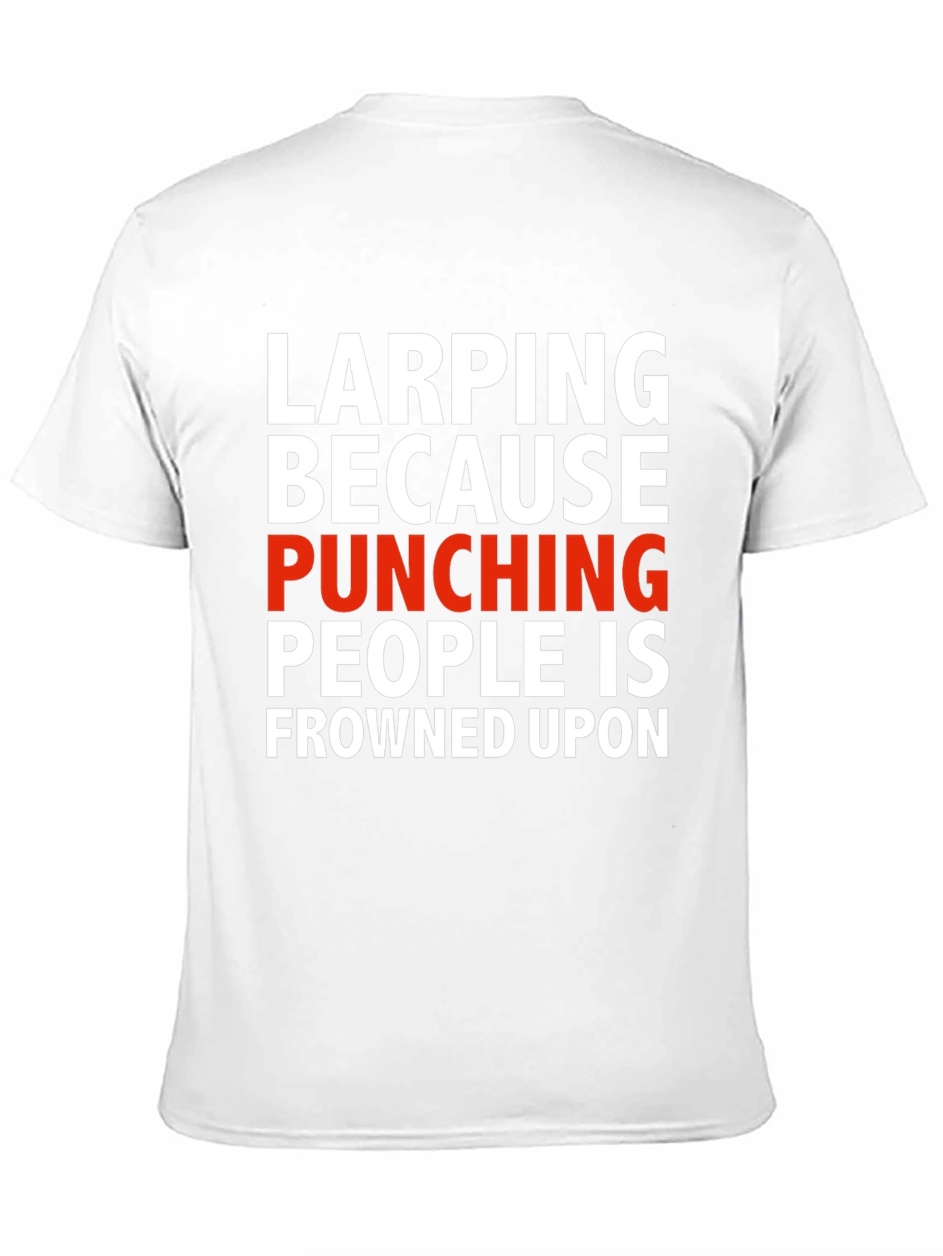 LARPing Because Punching People T-Shirt