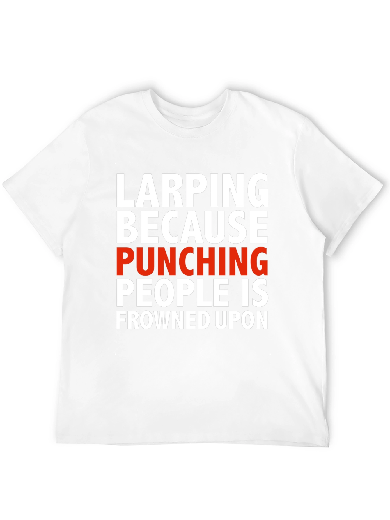 LARPing Because Punching People T-Shirt