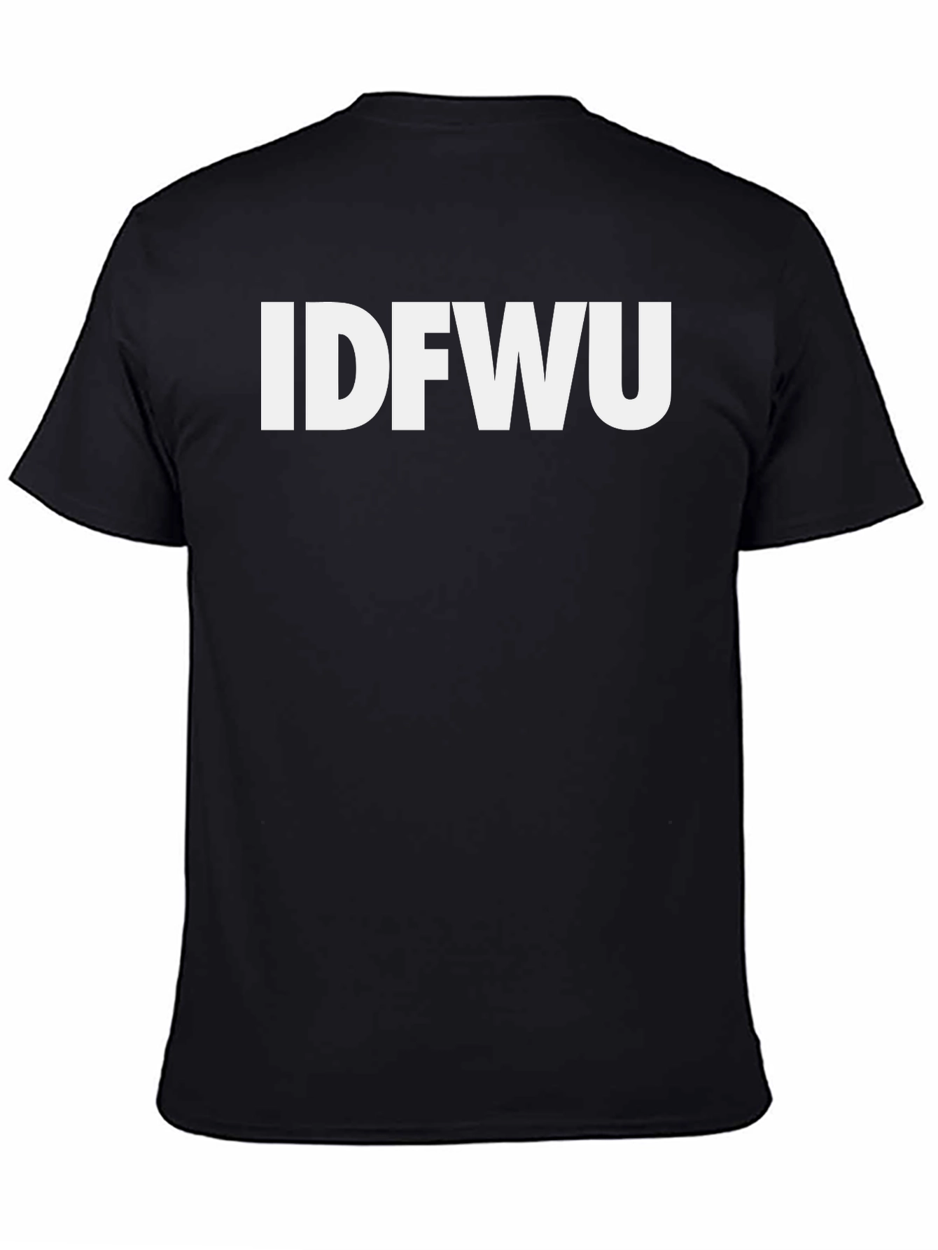 IDFWU Graphic Tee - Bold Statement Black T-Shirt