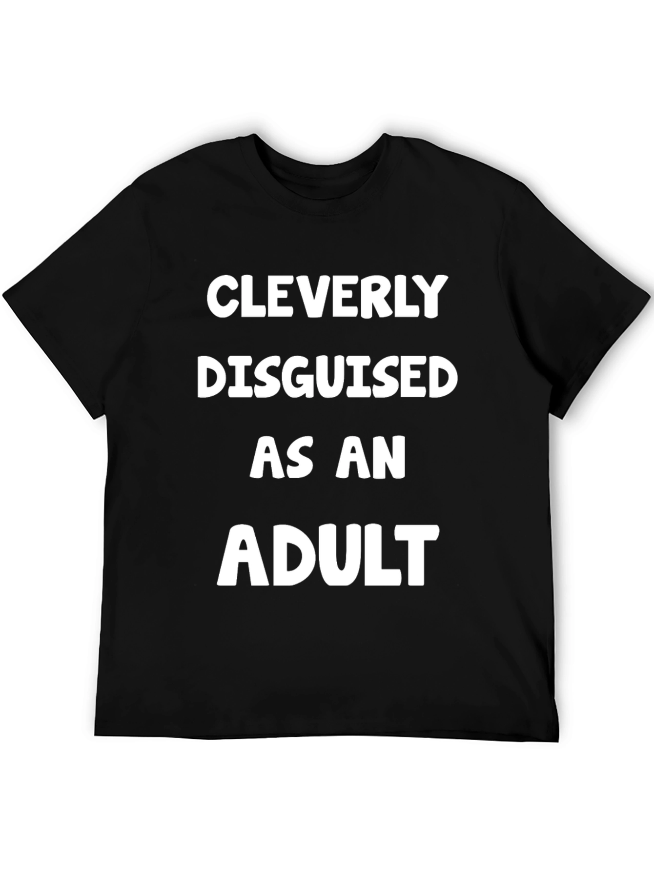 Cleverly Disguised as an Adult T-Shirt