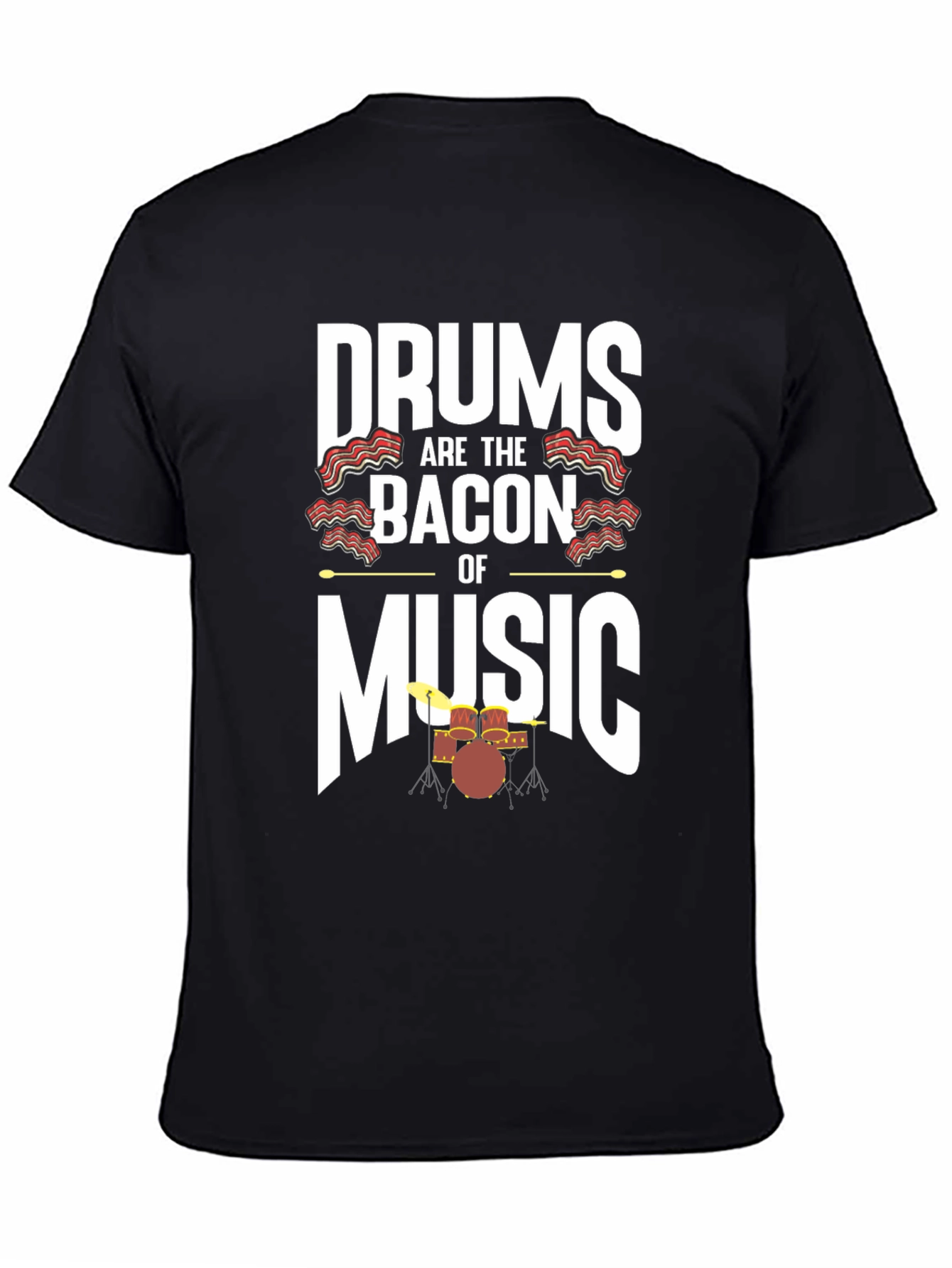 Drums are the Bacon of Music Graphic Tee