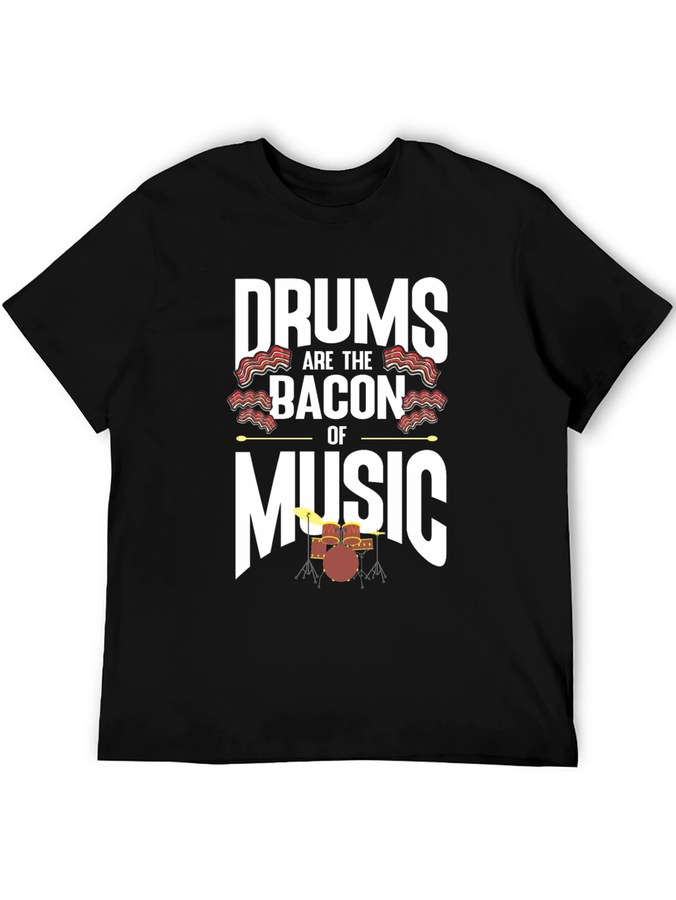 Drums are the Bacon of Music Graphic Tee