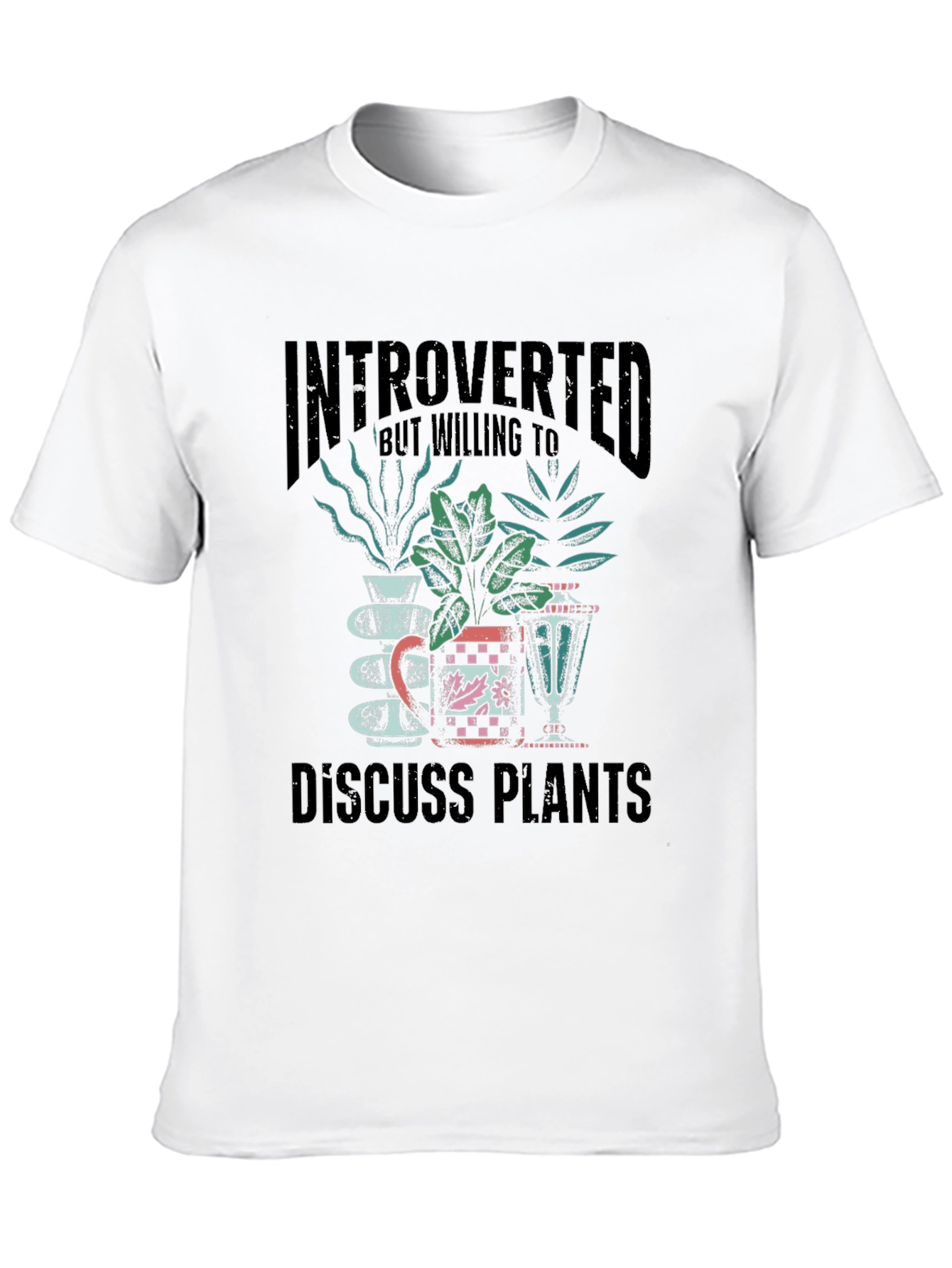 Introverted Discuss Plants Graphic T-Shirt