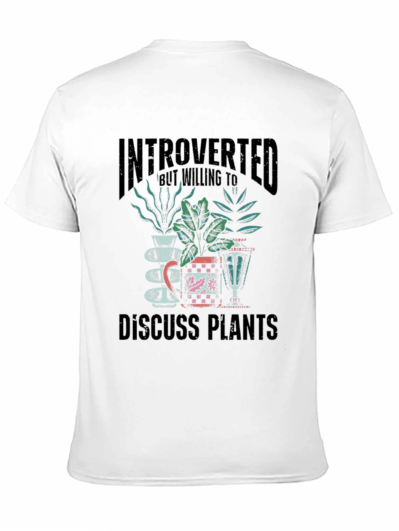 Introverted Discuss Plants Graphic T-Shirt