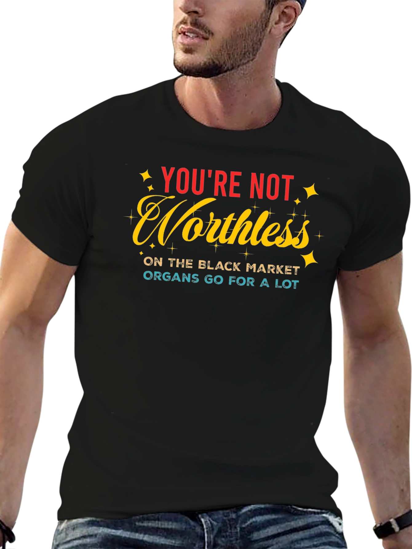 Youre Not Worthless T-Shirt