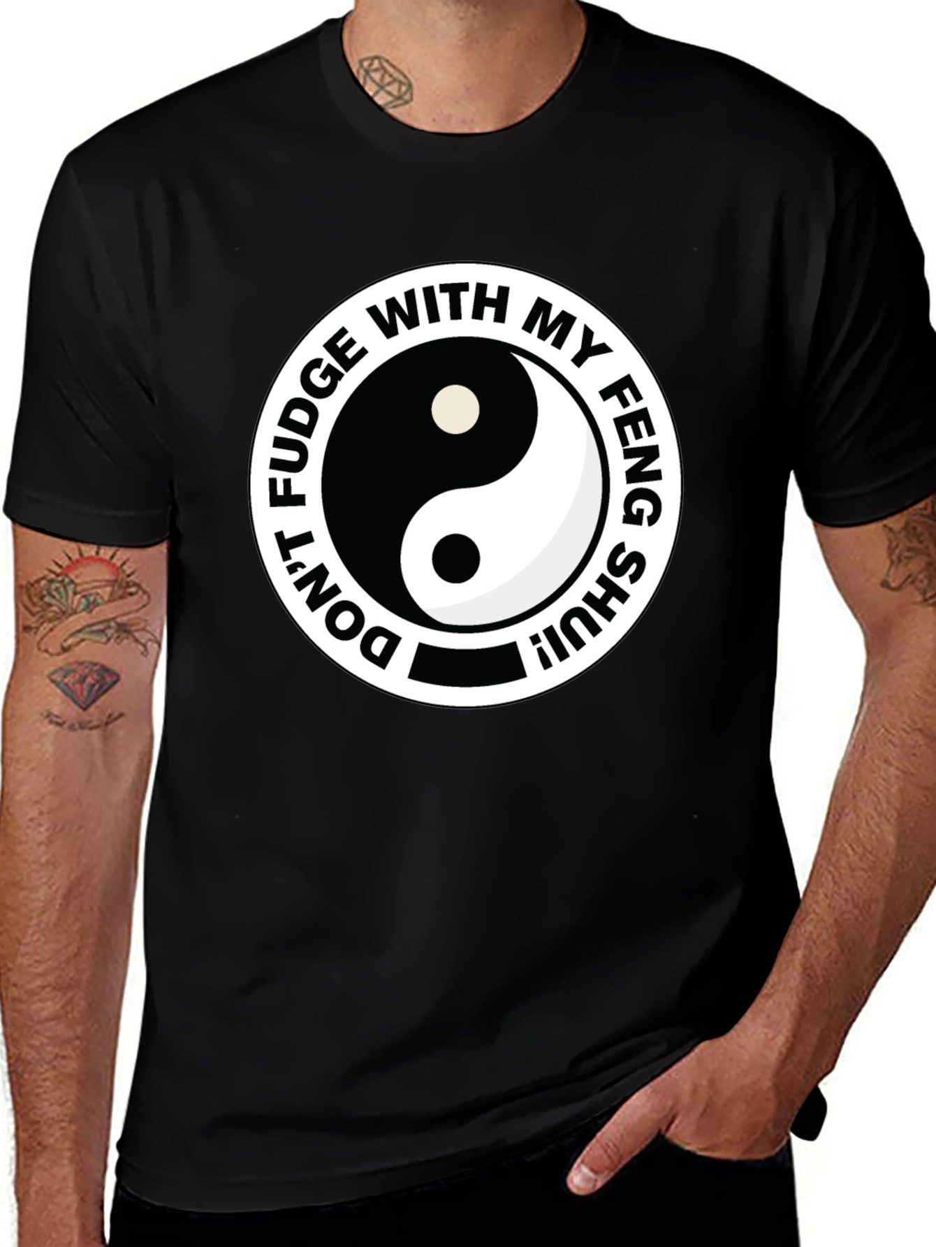 Dont Fudge With My Feng Shui Black T-Shirt