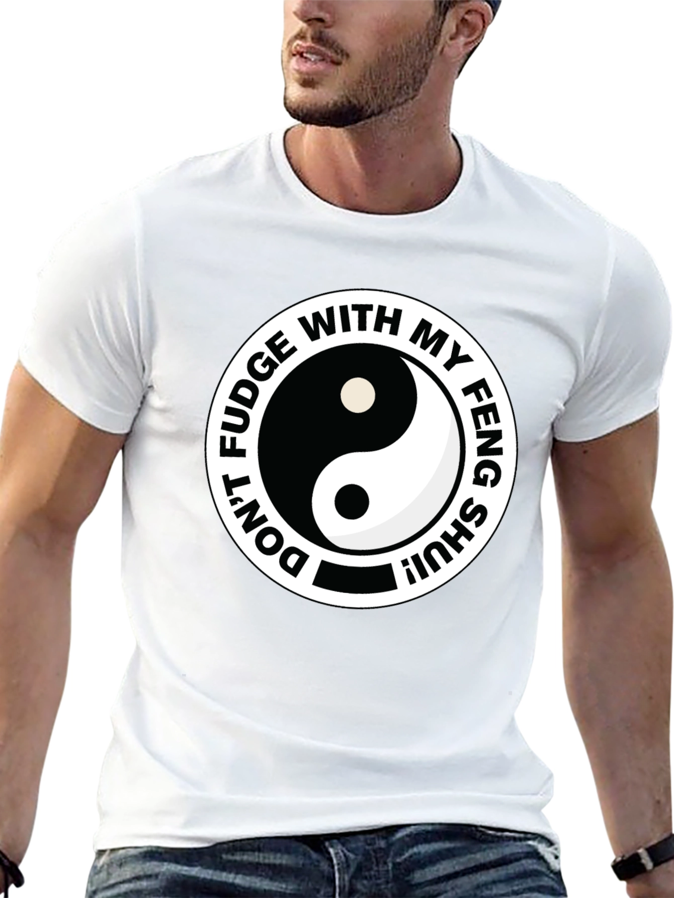 Dont Fudge With My Feng Shui Black T-Shirt