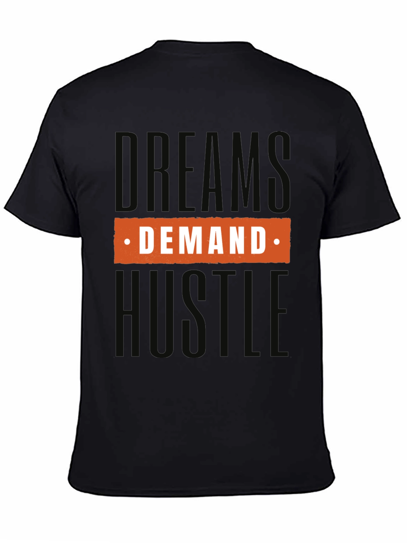 Dream Demand Hustle Graphic Tee
