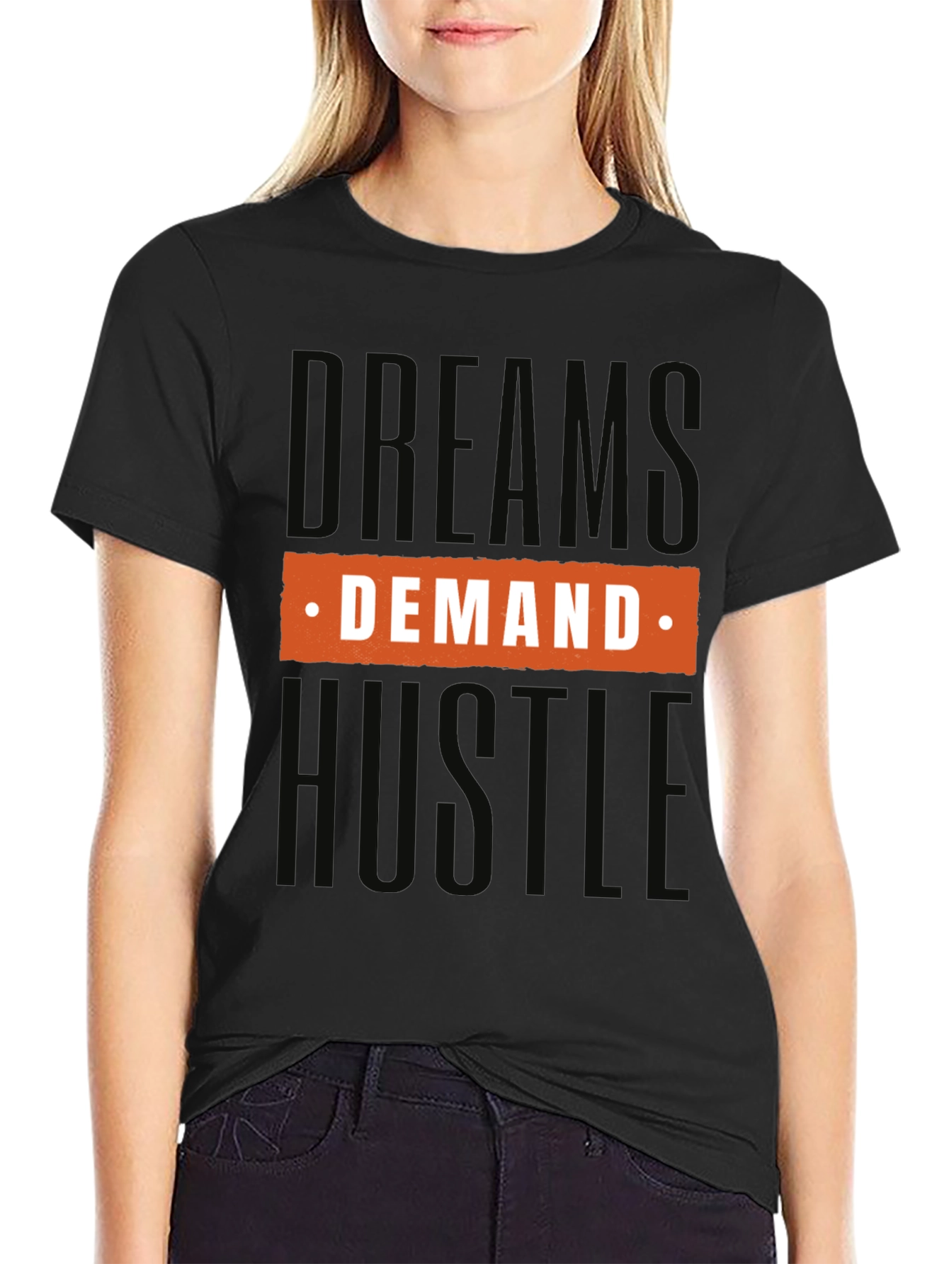 Dream Demand Hustle Graphic Tee