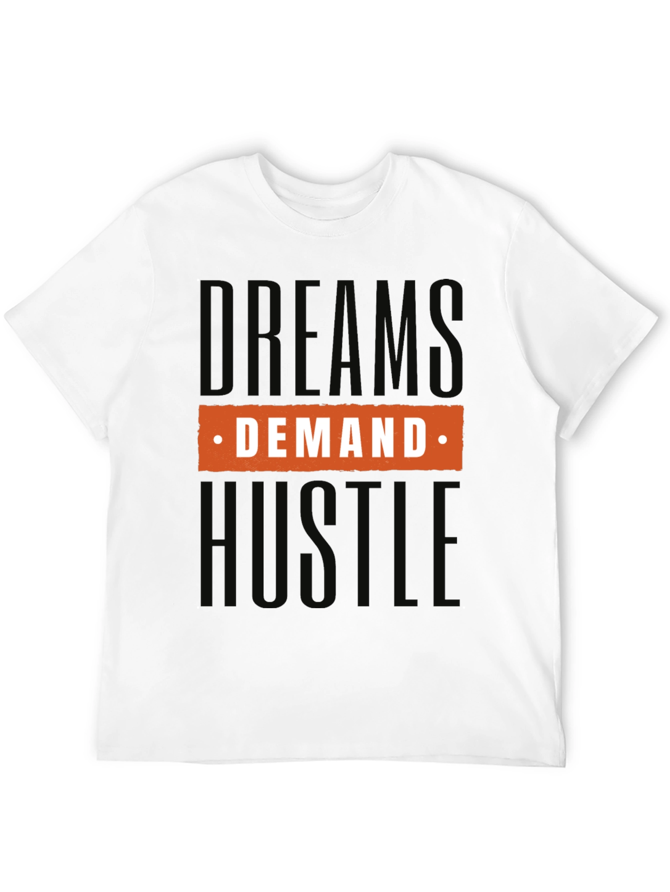 Dream Demand Hustle Graphic Tee