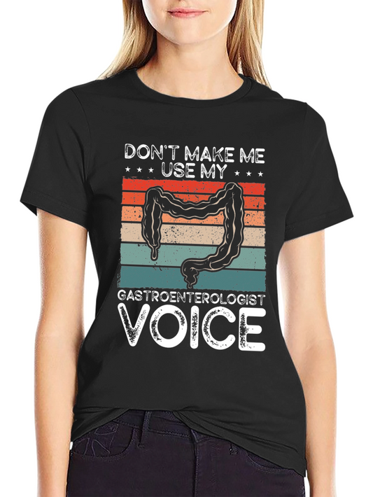 Gastroenterologist Voice T-Shirt Funny Medical Tee