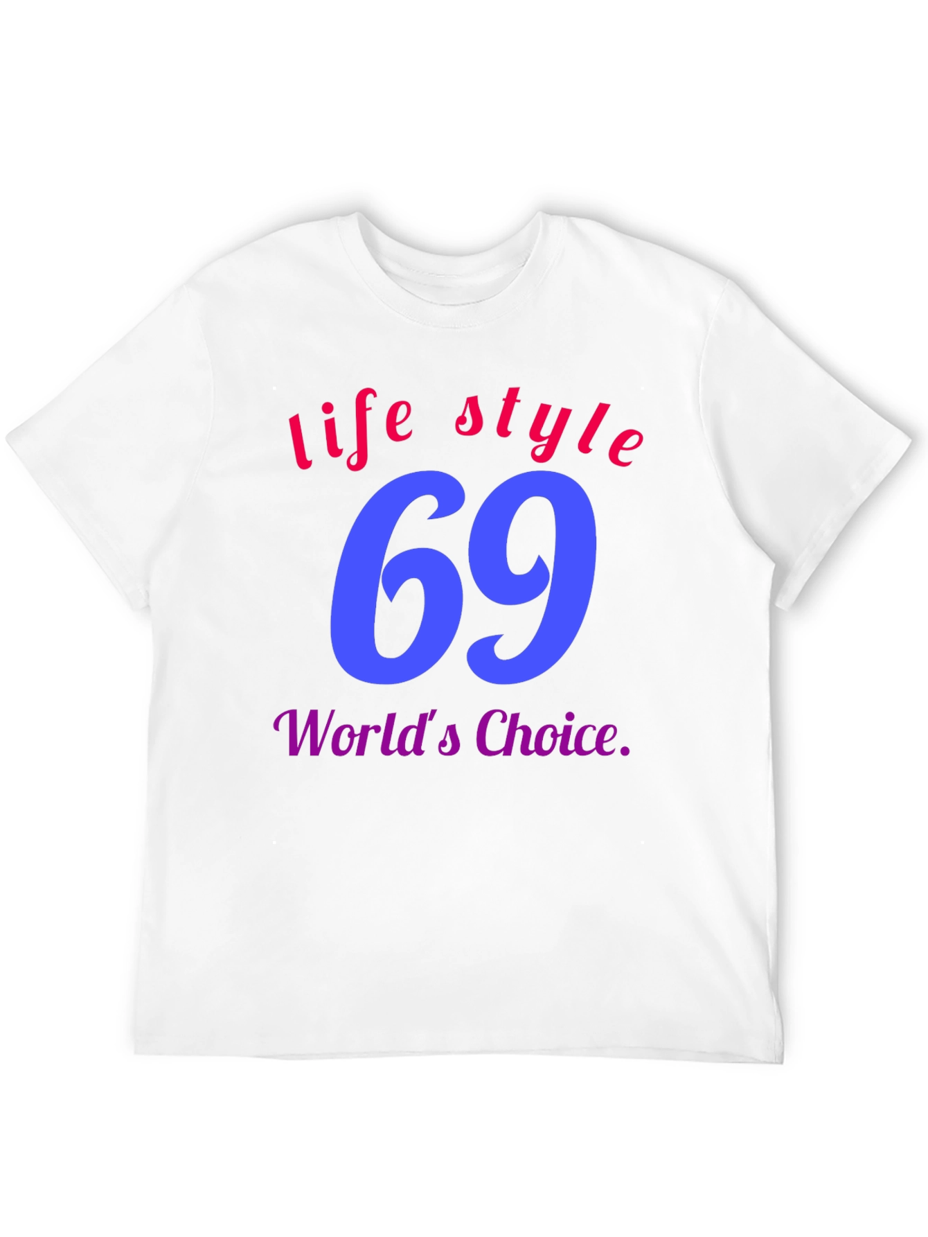Lifestyle 69 T-Shirt - Worlds Choice