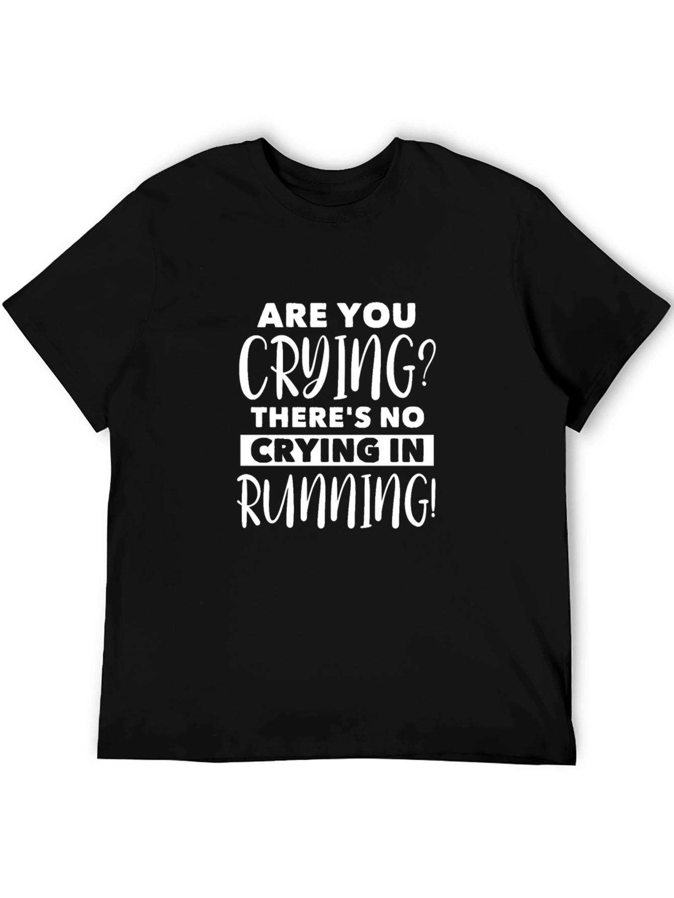 Funny Running T-Shirt - Are You Crying?