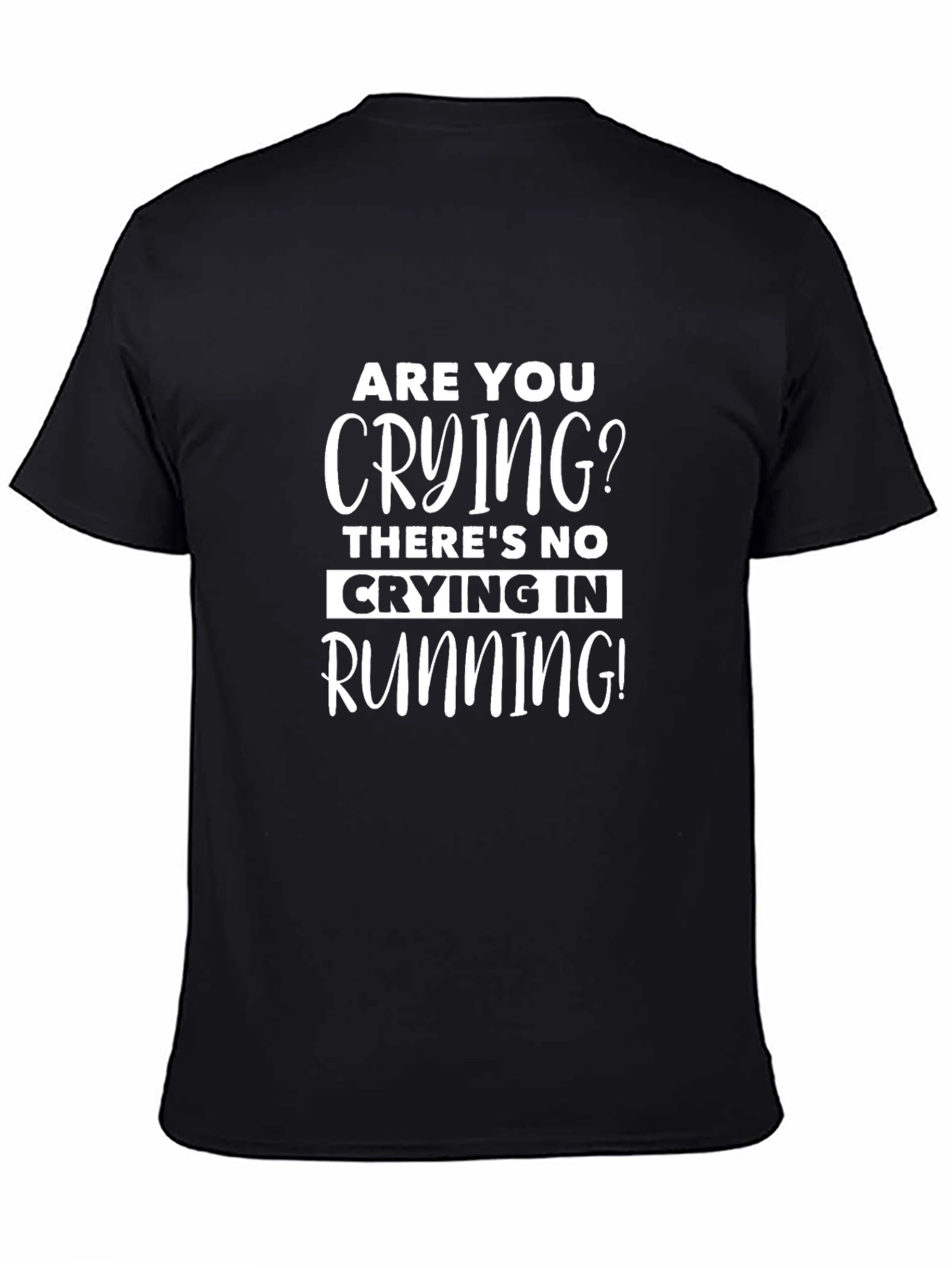 Funny Running T-Shirt - Are You Crying?