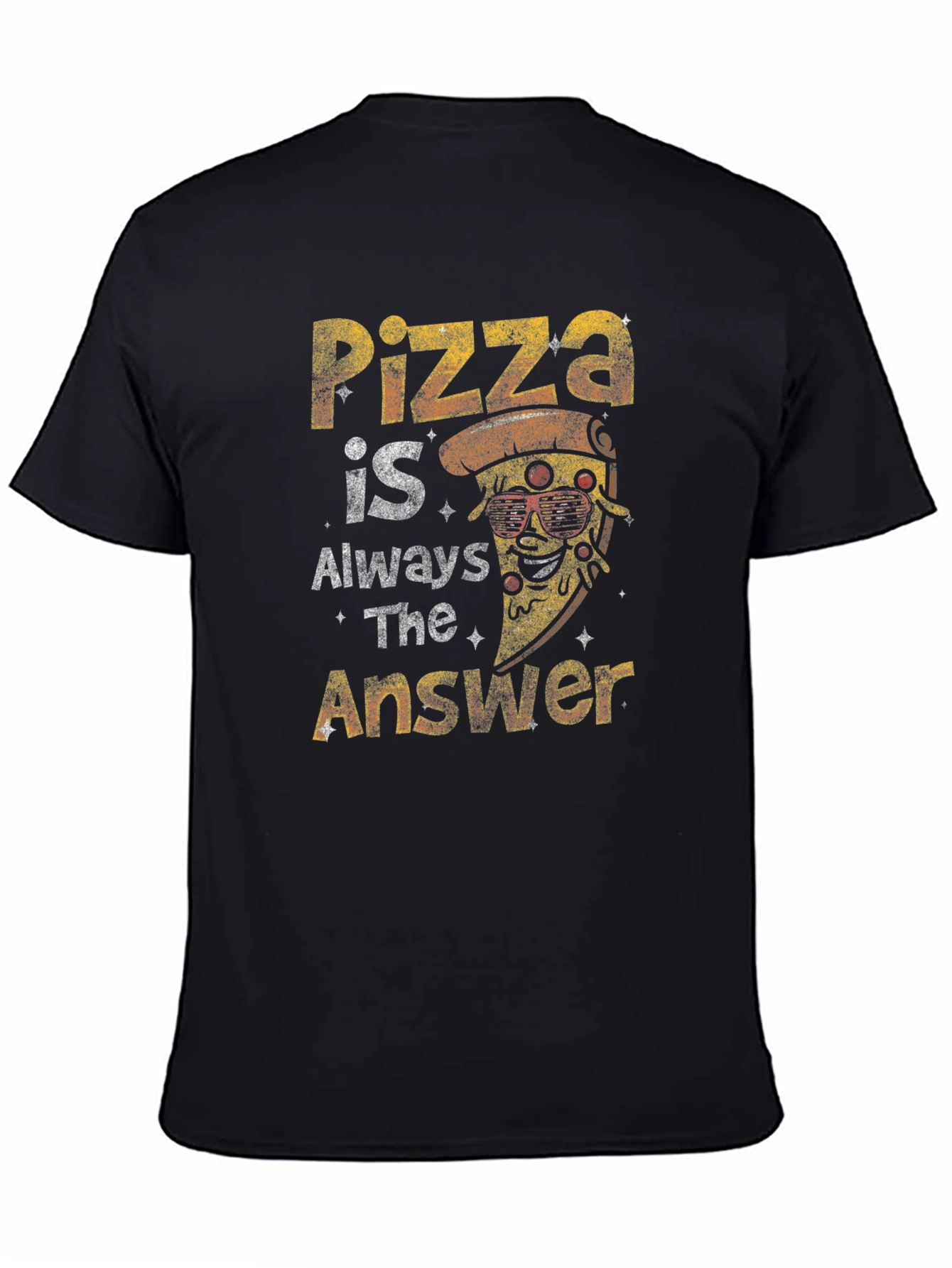 Pizza is Always The Answer Graphic T-Shirt