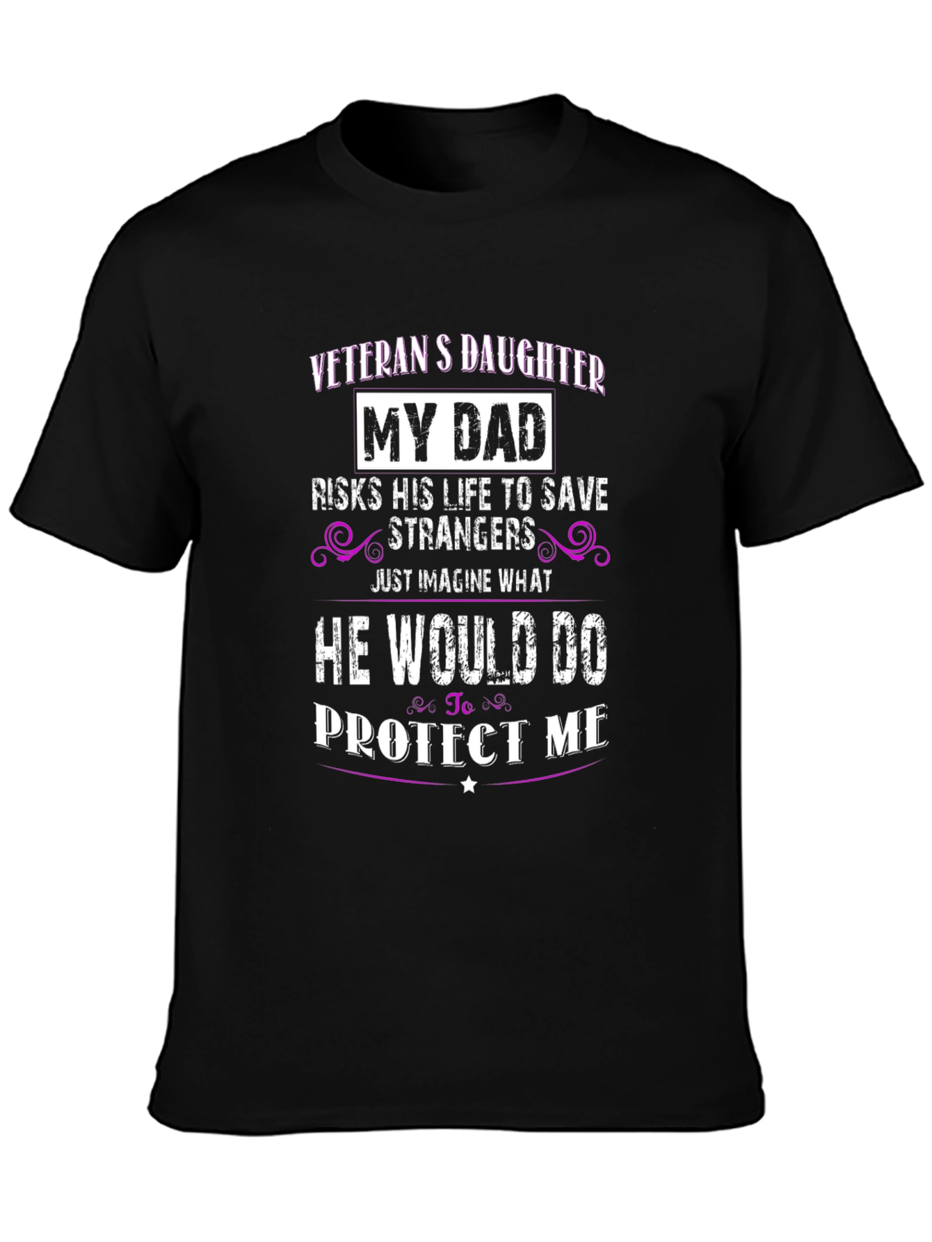 Veterans Daughter My Dad Protect Me T-Shirt