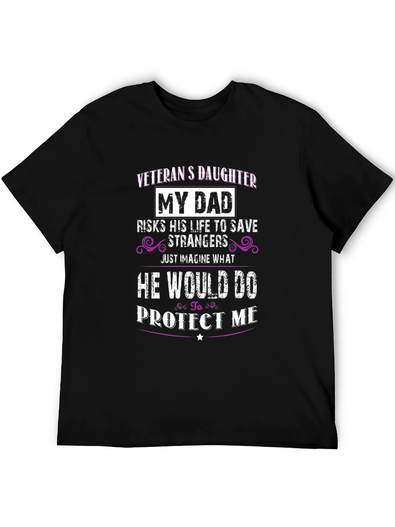 Veterans Daughter My Dad Protect Me T-Shirt
