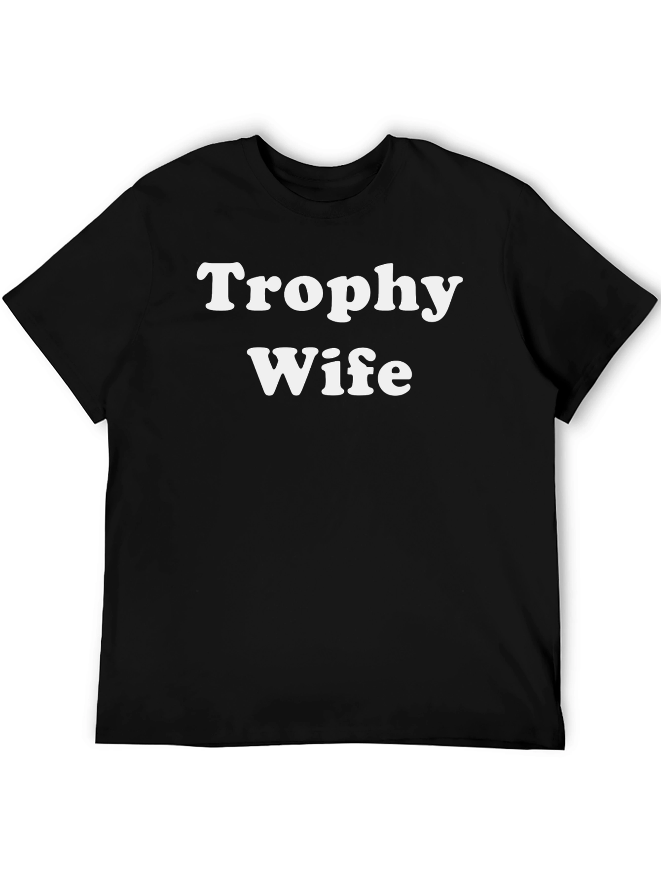 Trophy Wife Graphic Tee - Funny Slogan T-Shirt