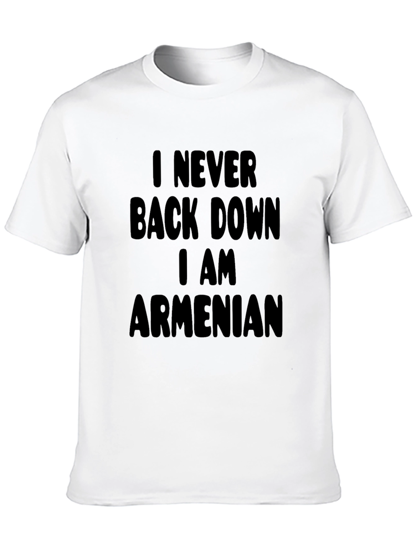 I Never Back Down I am Armenian Black T-Shirt