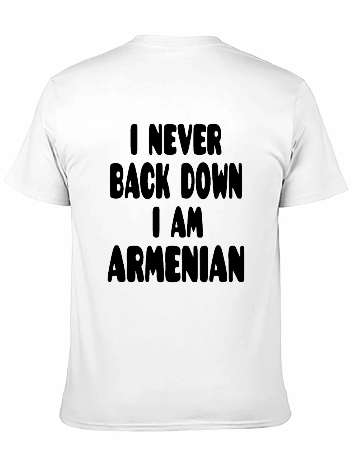I Never Back Down I am Armenian Black T-Shirt