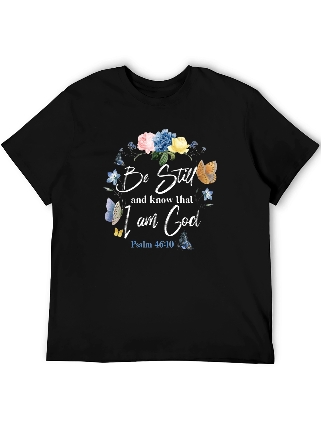 Be Still and Know T-Shirt | Psalm 46:10