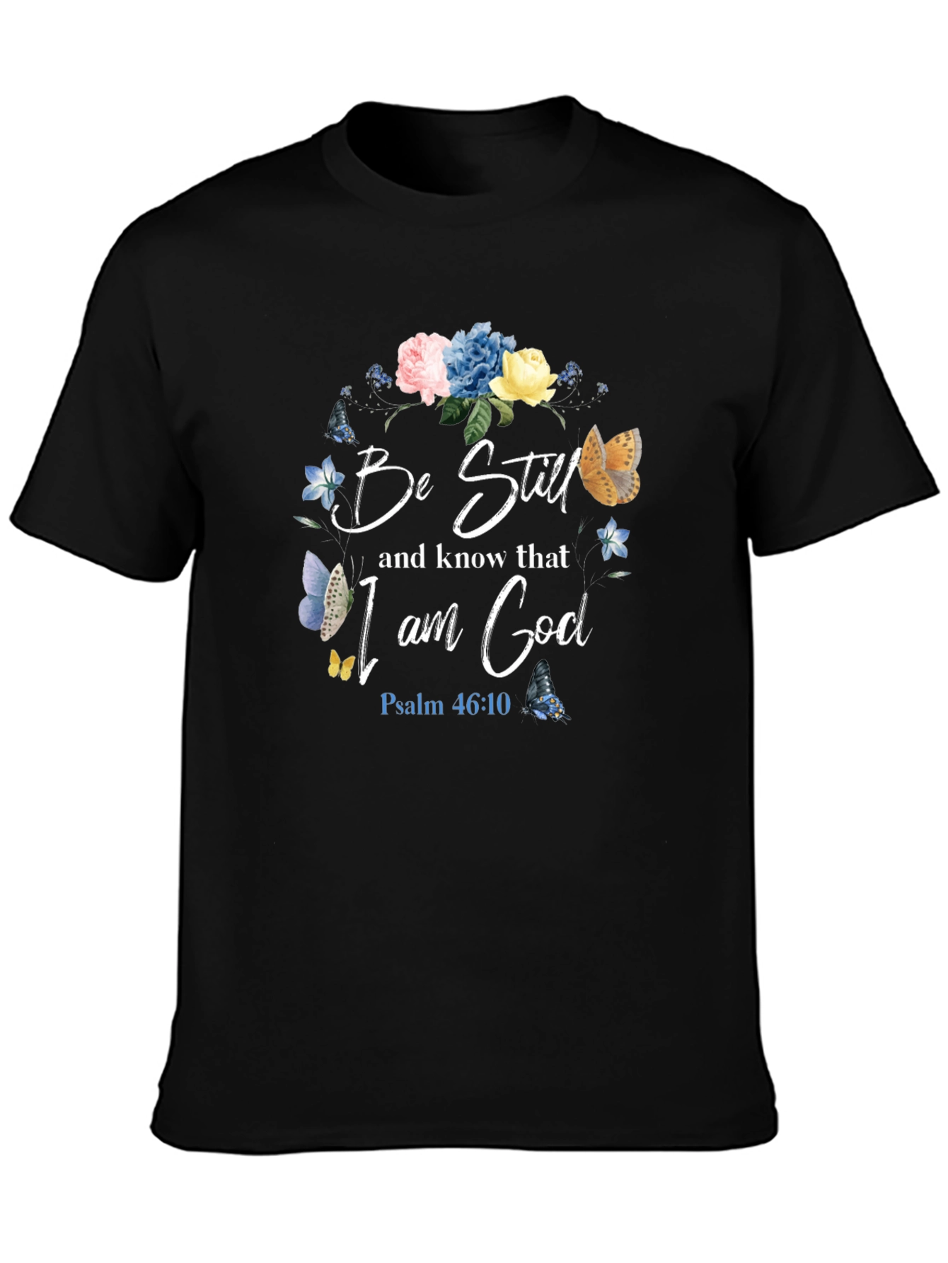 Be Still and Know T-Shirt | Psalm 46:10