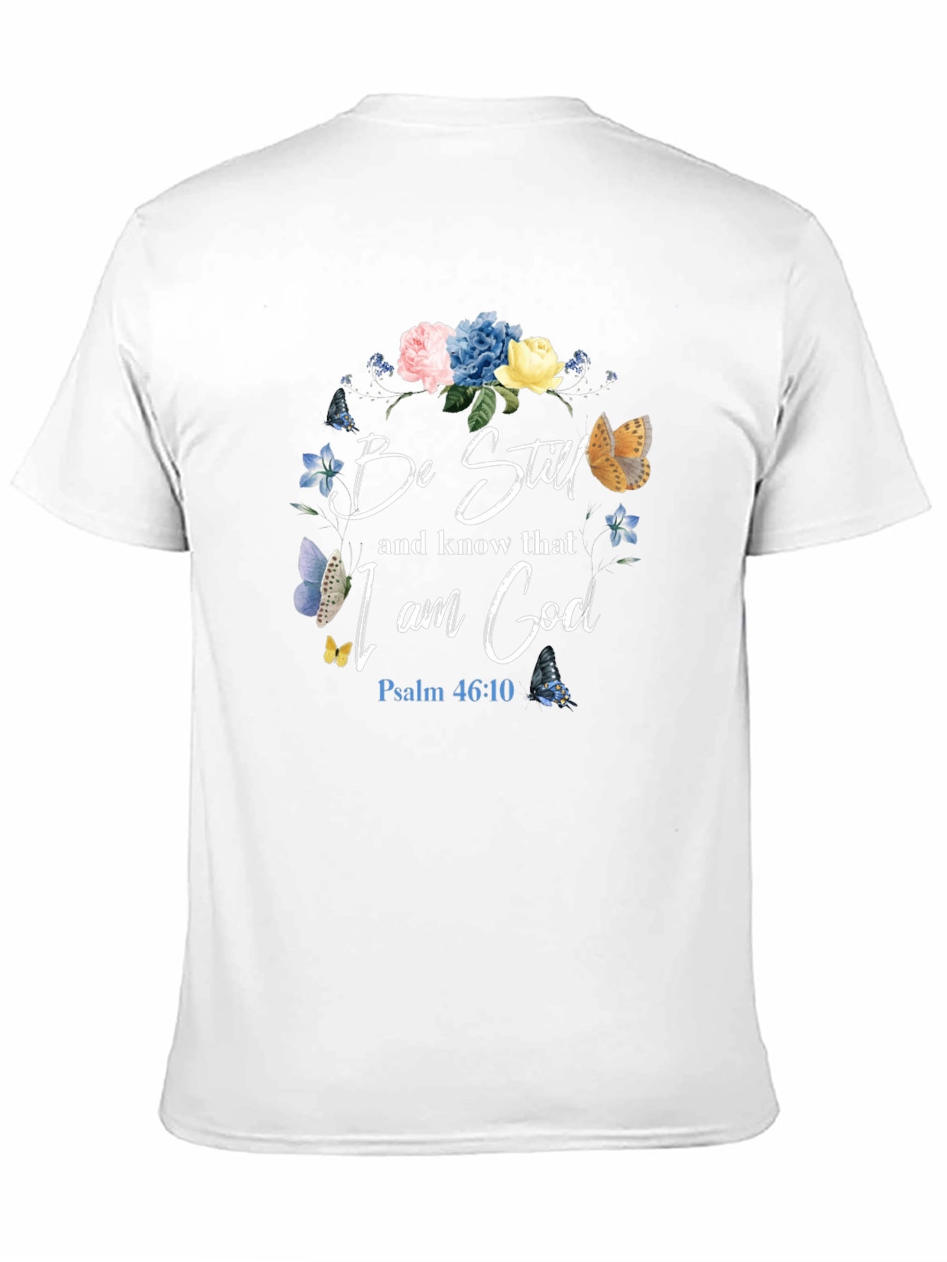 Be Still and Know T-Shirt | Psalm 46:10