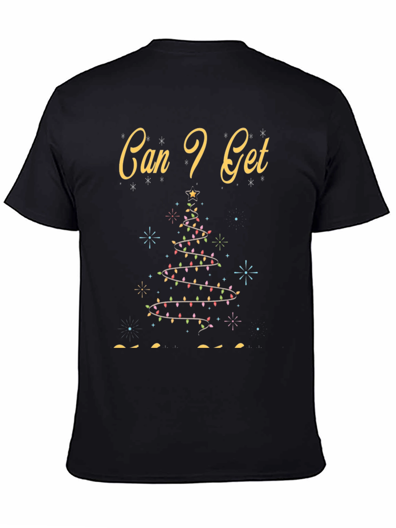 Can I Get That Christmas Tree T-Shirt