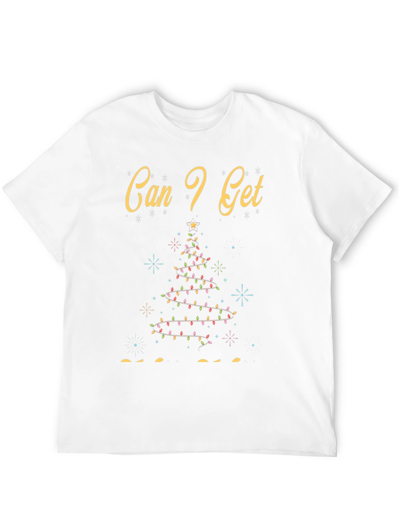 Can I Get That Christmas Tree T-Shirt