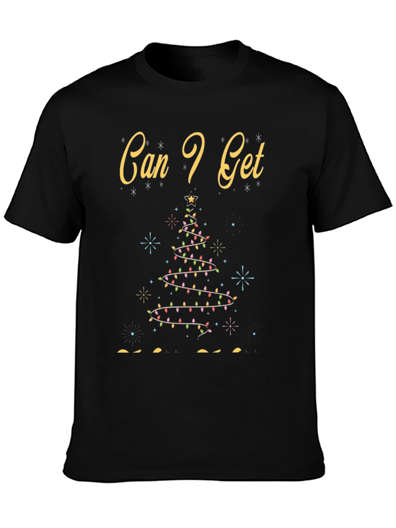 Can I Get That Christmas Tree T-Shirt