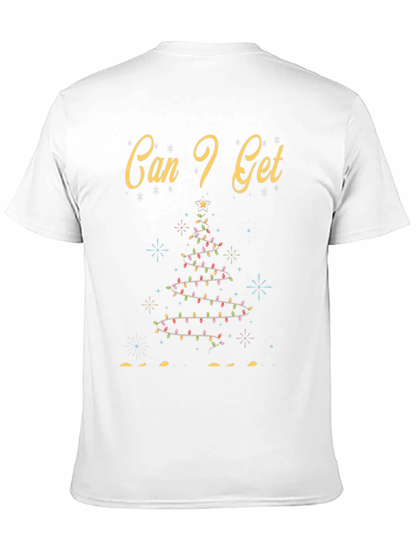 Can I Get That Christmas Tree T-Shirt