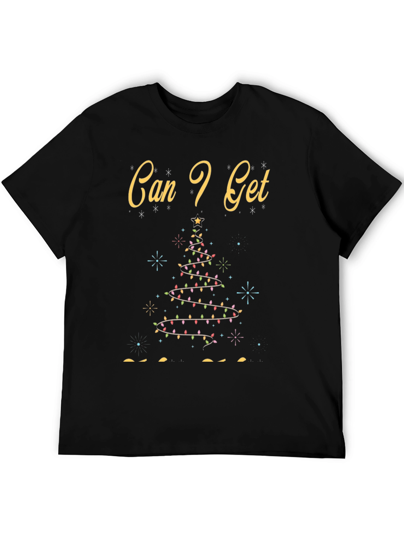 Can I Get That Christmas Tree T-Shirt