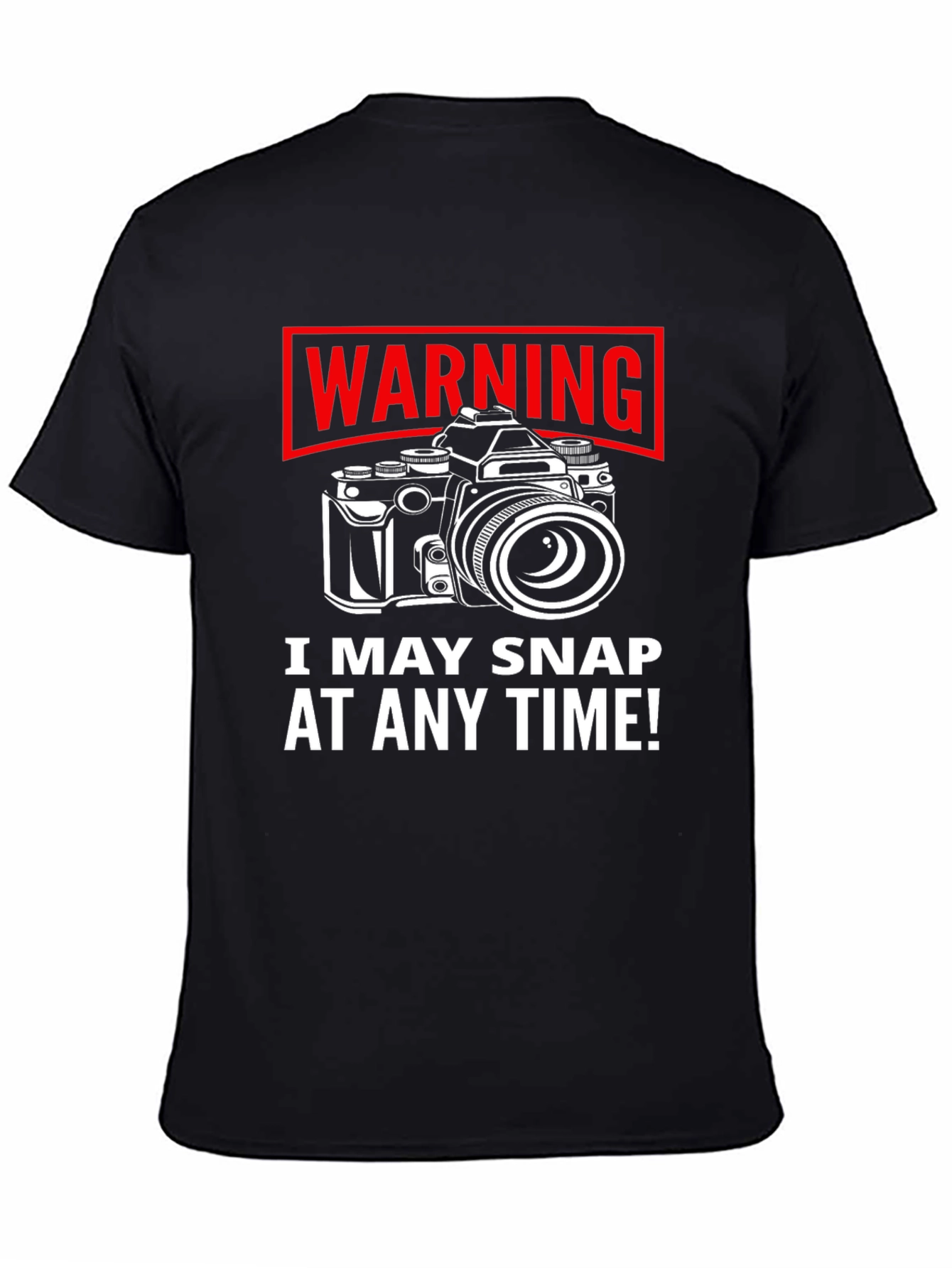 Warning I May Snap At Any Time Camera T-Shirt