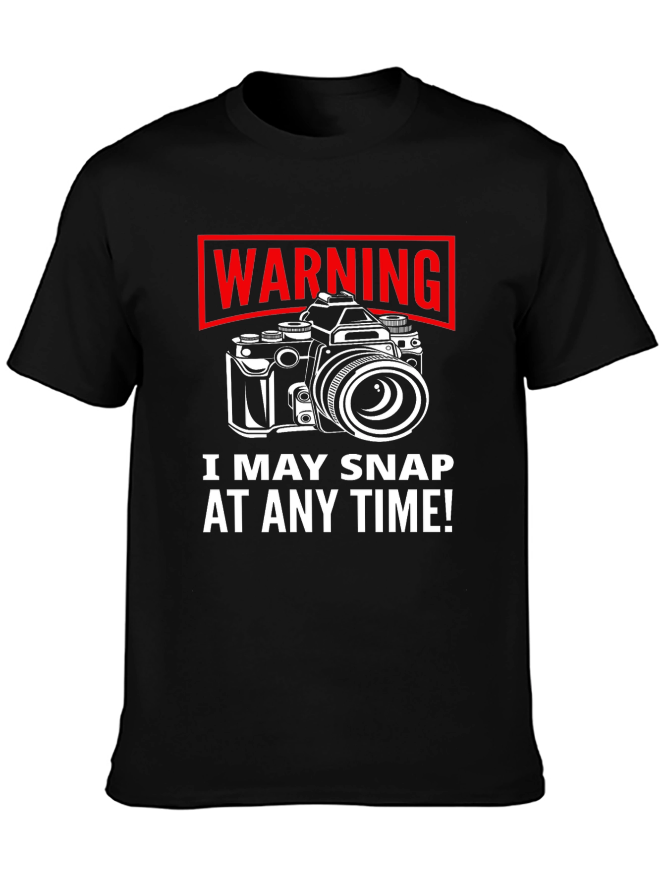 Warning I May Snap At Any Time Camera T-Shirt