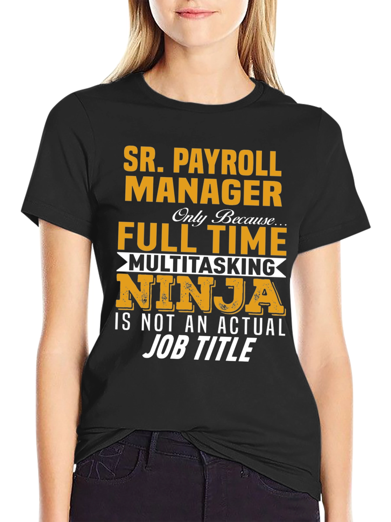 Sr. Payroll Manager Full Time Multitasking Ninja T-Shirt
