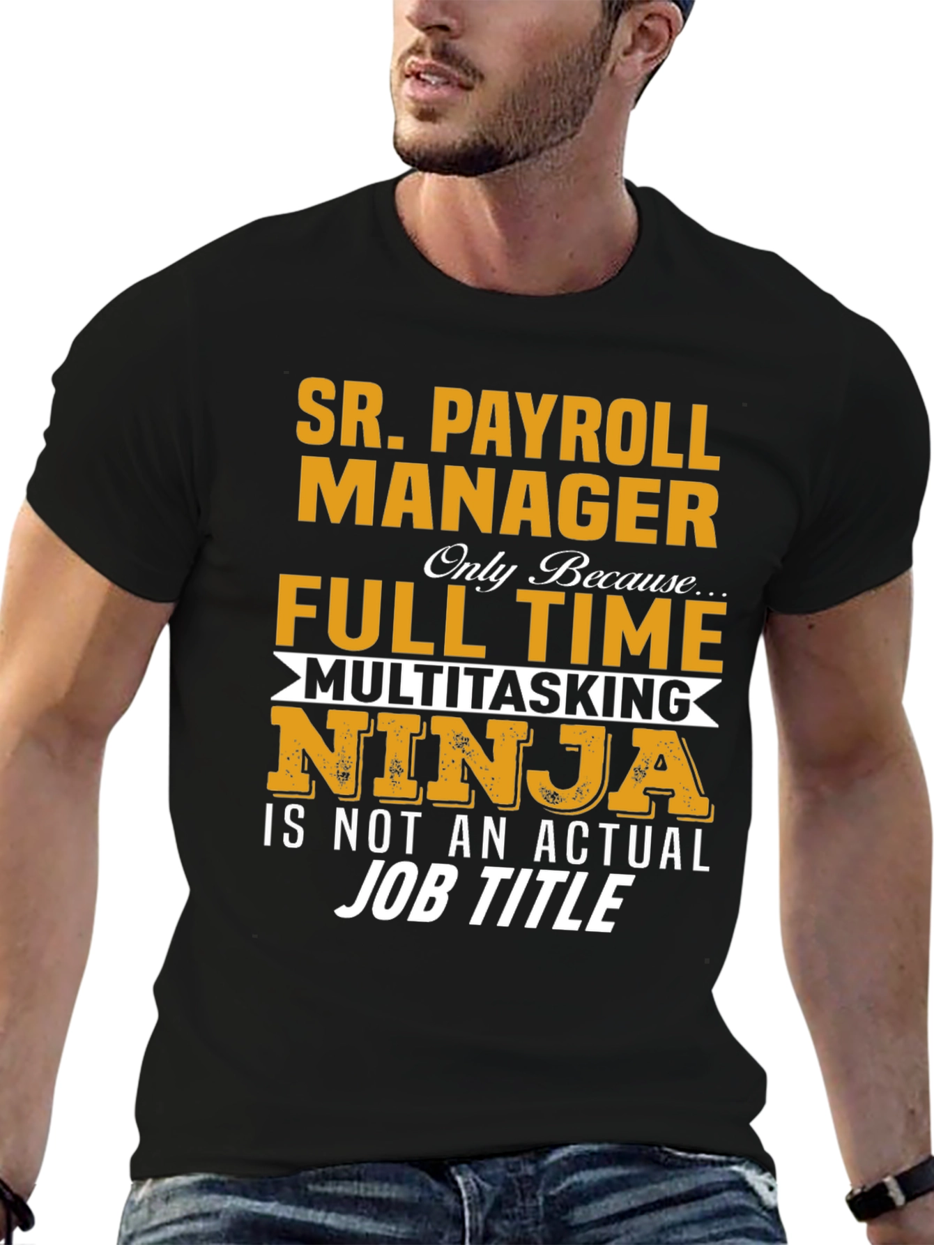 Sr. Payroll Manager Full Time Multitasking Ninja T-Shirt