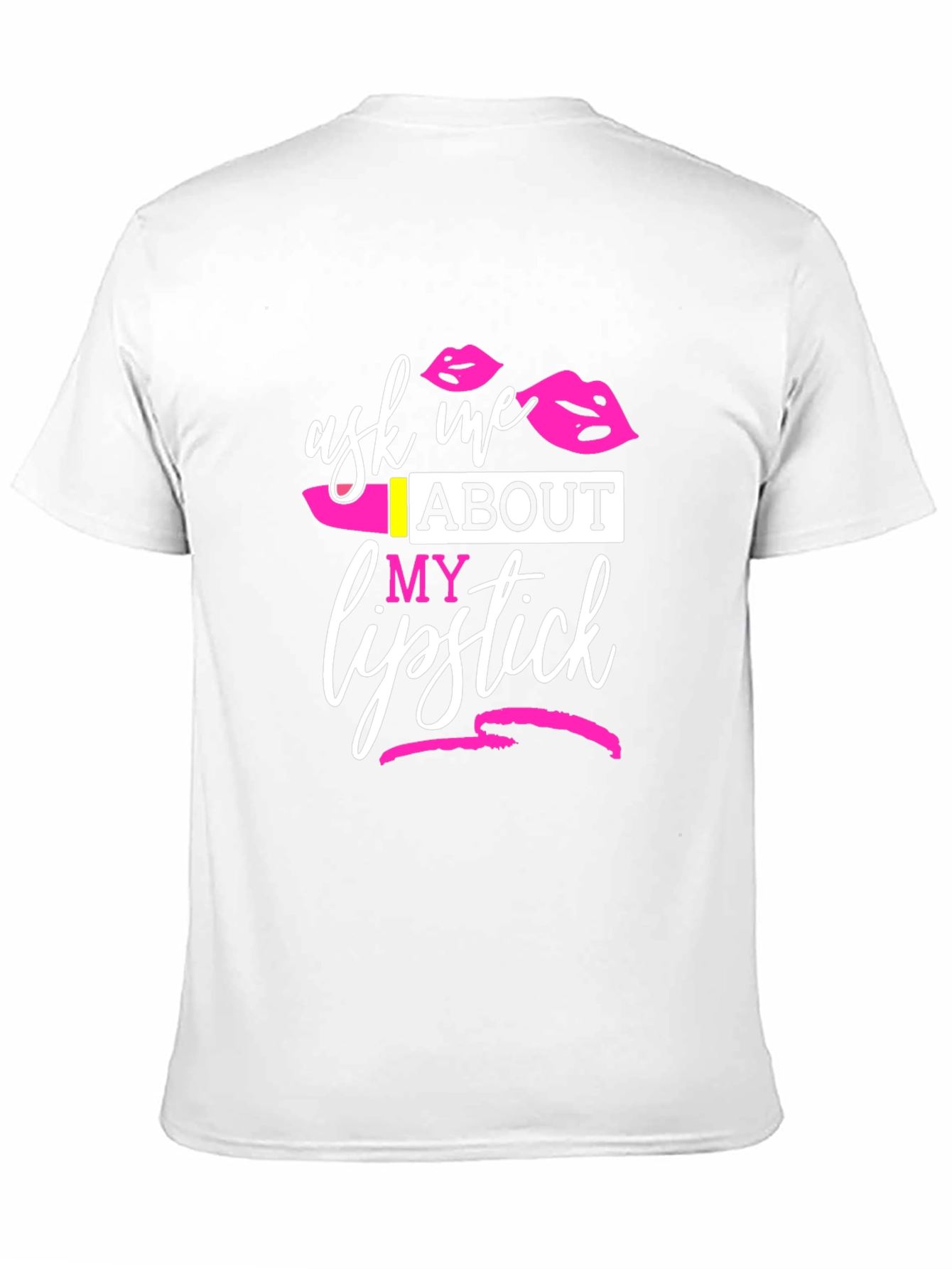 Ask Me About My Lipstick T-Shirt