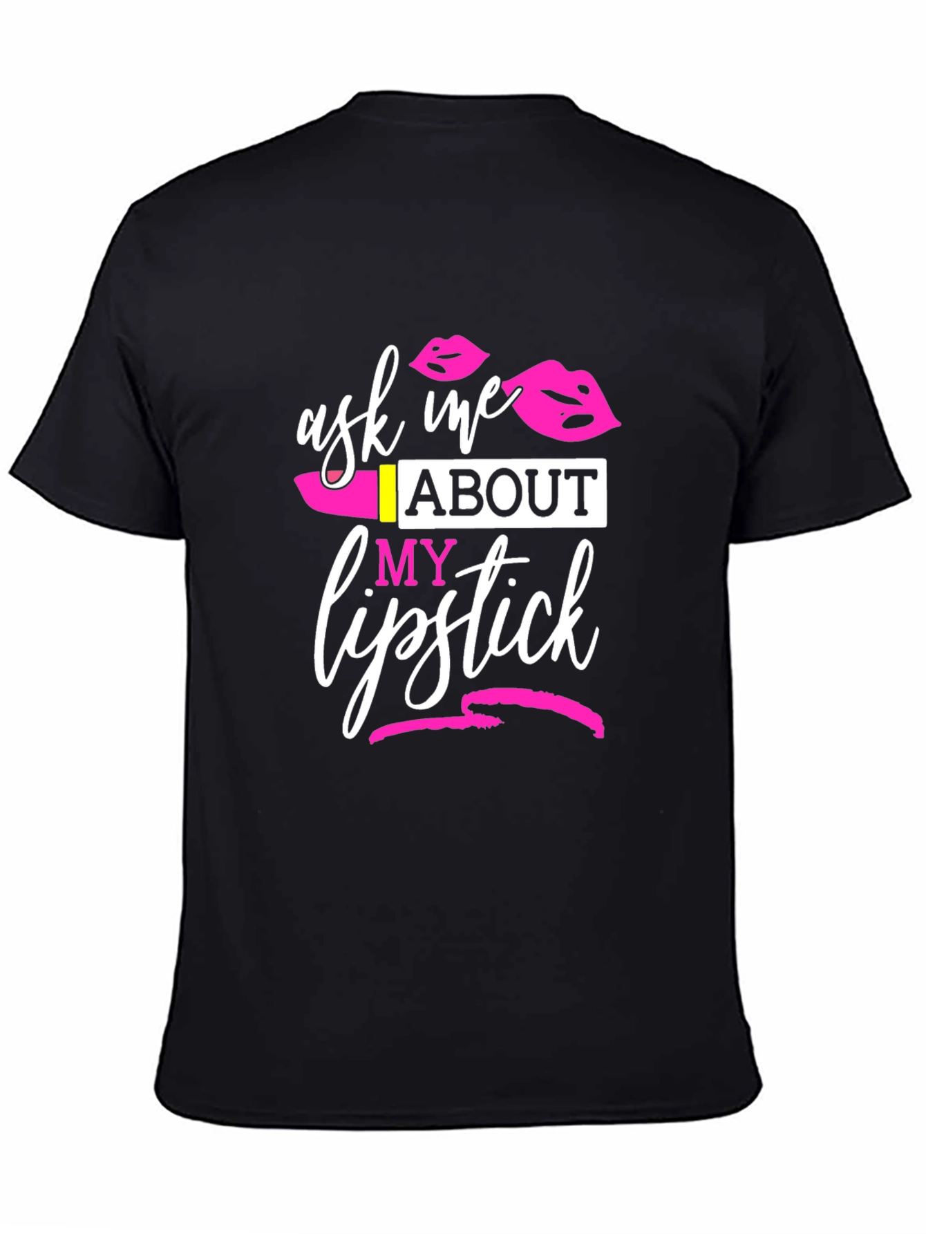 Ask Me About My Lipstick T-Shirt