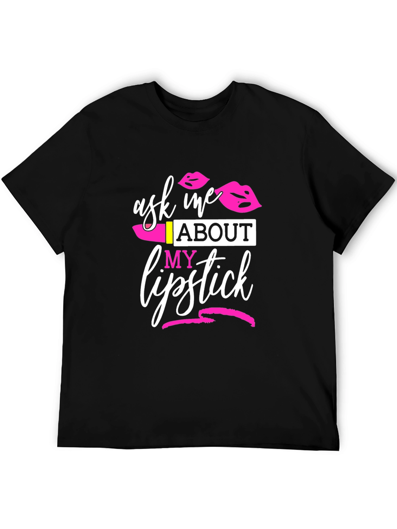 Ask Me About My Lipstick T-Shirt