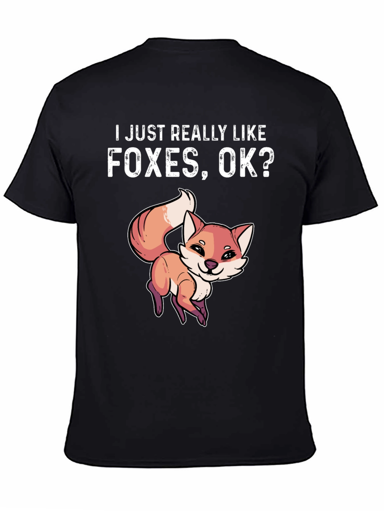 I Just Really Like Foxes OK? Graphic T-Shirt