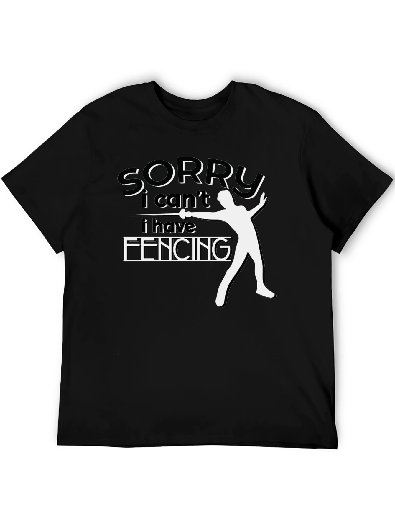 Sorry I Cant Fencing Black Graphic Tee