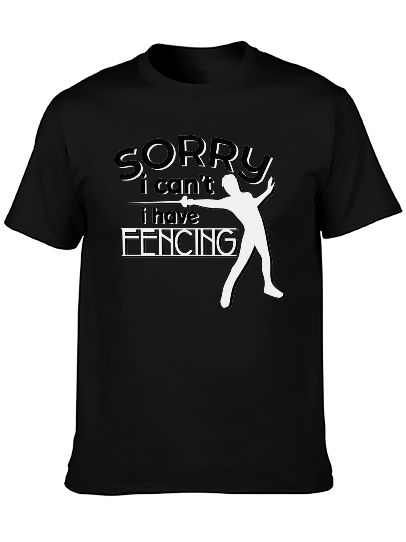 Sorry I Cant Fencing Black Graphic Tee
