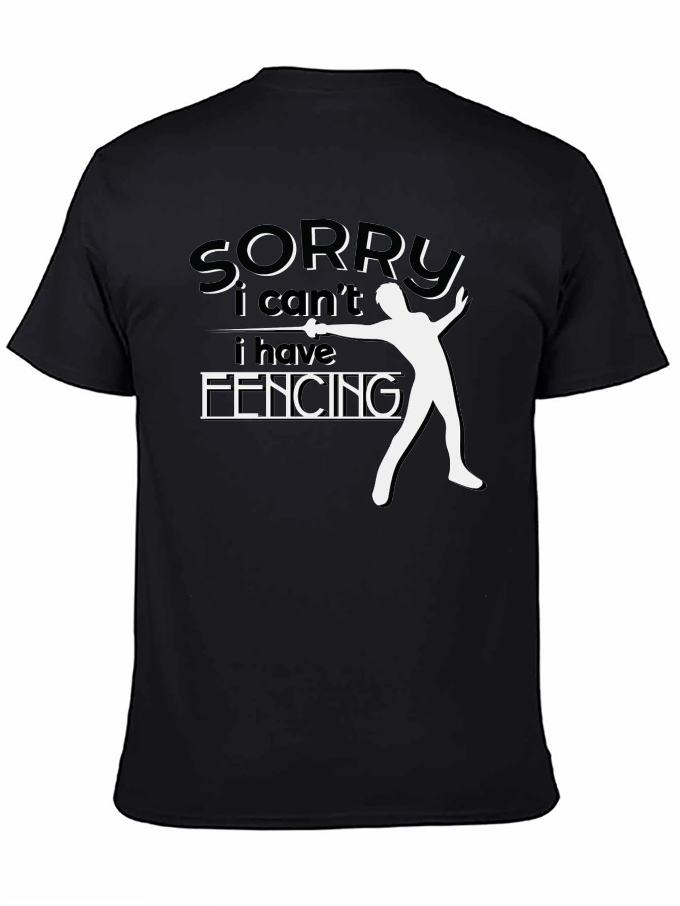 Sorry I Cant Fencing Black Graphic Tee
