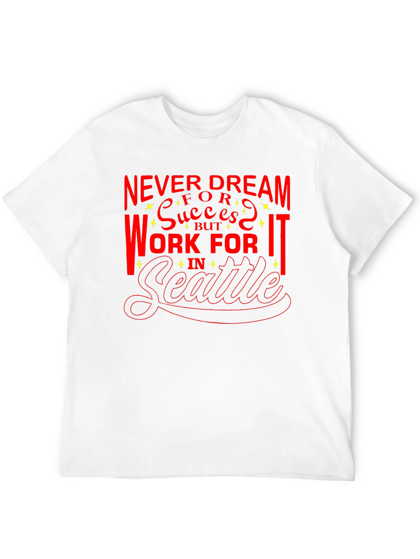 Motivational Seattle T-Shirt - Work for Success!