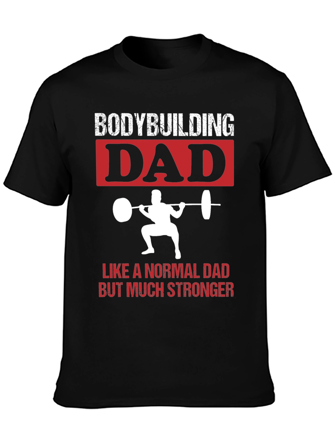 Bodybuilding Dad T-Shirt - Strong Father Gift
