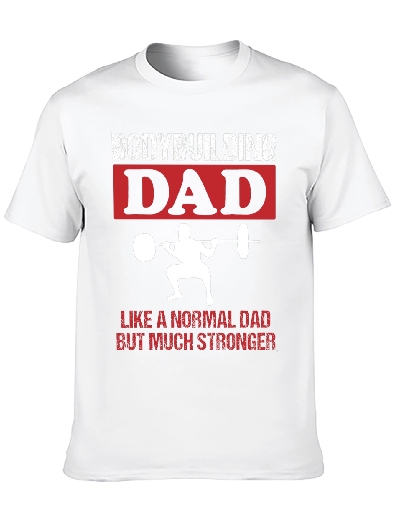 Bodybuilding Dad T-Shirt - Strong Father Gift